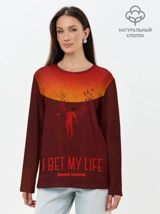Лонгслив женский. Хлопок / I Bet My Life