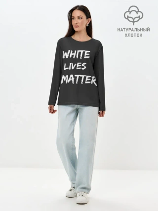 Лонгслив женский. Хлопок / White Lives Matter