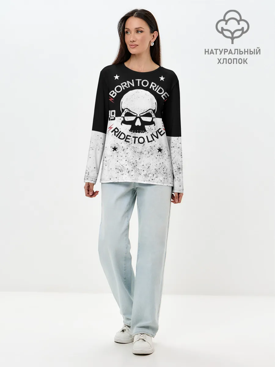 Лонгслив женский. Хлопок / Born to Ride - Ride to Live