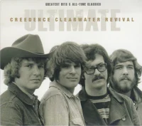 Ultimate Creedence Clearwater Revival: Greatest Hits & All-Time Classics