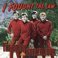 I Fought The Law - The Best Of The Bobby Fuller Four