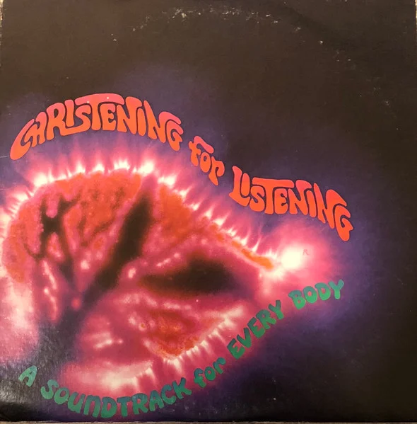 Christening For Listening (A Soundtrack For Every Body)