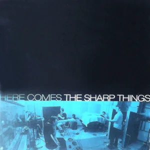 Here Comes The Sharp Things
