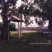 Hold The Fort Down