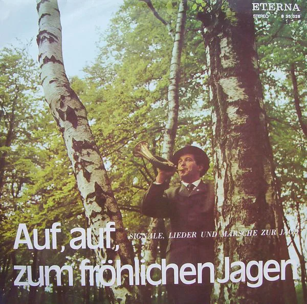Auf, Auf Zum Fröhlichen Jagen - Signale, Lieder Und Märsche Zur Jagd