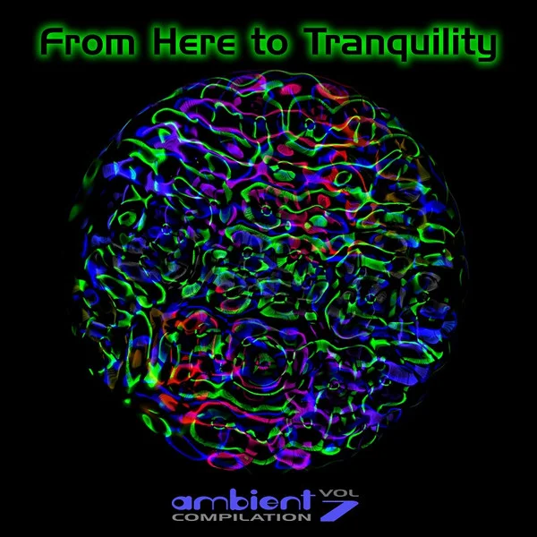 From Here To Tranquility - Volume 7 (The Renaissance Continues)