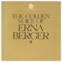 The Golden Voice Of Erna Berger