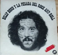 Billy Bond Y La Pesada Del Rock And Roll