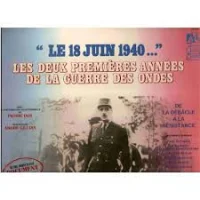 "Le 18 Juin 1940..." :  Les Deux Premières Années De La Guerre Des Ondes