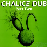 Chalice Dub Part Two