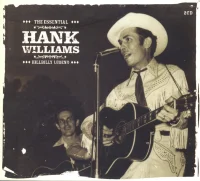 The Essential Hank Williams:  Hillbilly Legend