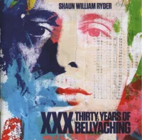 XXX (Thirty Years Of Bellyaching)