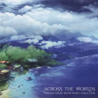 Across The Worlds ~ Chrono Cross Wayô Piano Collection