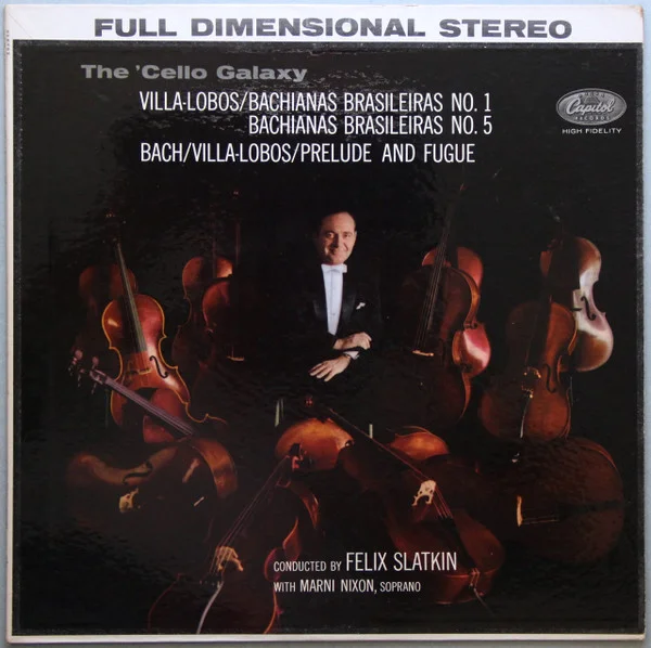The ´Cello Galaxy (Bachianas Brasileiras No. 1, Bachianas Brasileiras No. 5, Prelude And Fugue)