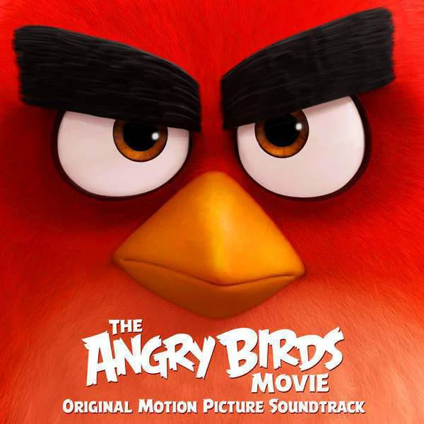 The Angry Birds Movie - Original Motion Picture Soundtrack