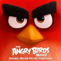 The Angry Birds Movie - Original Motion Picture Soundtrack