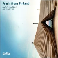Fresh From Finland -  Now's The Time  | Vol.4   Best Of Suomi Jazz