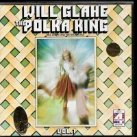 Will Glahe - The Polka King Vol. 1