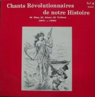 Chants Révolutionnaires De Notre Histoire Ni Dieu Ni César Ni Tribun (1871 - 1890)