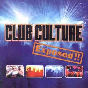 Club Culture - Exposed!!