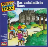 TKKG 143 - Das Unheimliche Haus