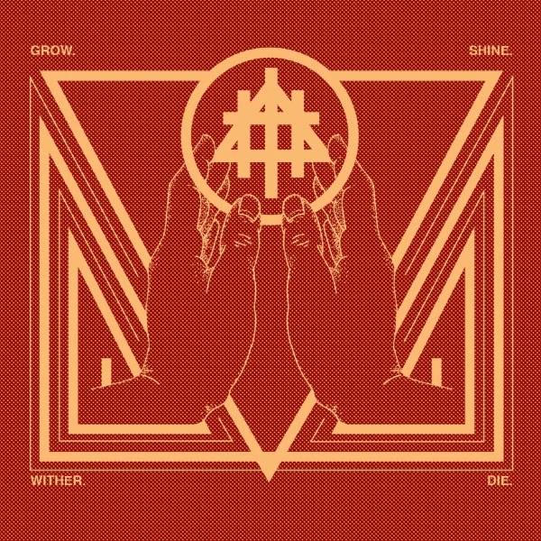 Grow.Shine.Wither.Die