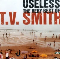 Useless. The Very Best Of T.V. Smith