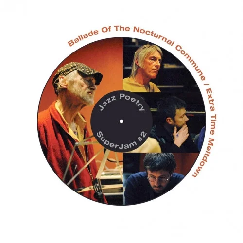 Ballade Of The Nocturnal Commune / Extra Time Meltdown (Jazz Poetry SuperJam #2)