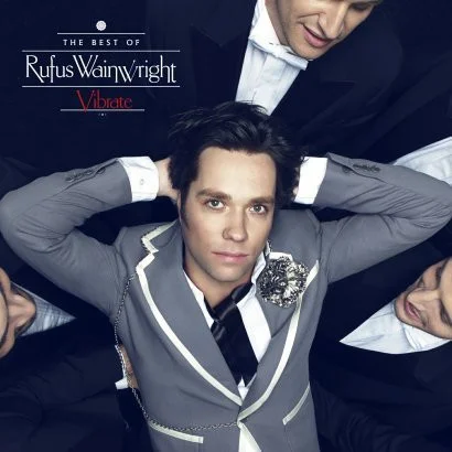 Vibrate (The Best Of Rufus Wainwright)