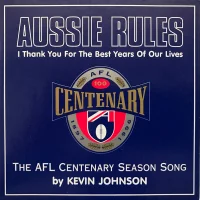 Aussie Rules (I Thank You For The Best Years Of Our Lives) (The AFL Centenary Season Song)