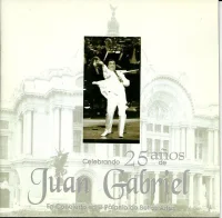 Celebrando 25 Años De Juan Gabriel (En Concierto En El Palacio De Bellas Artes)