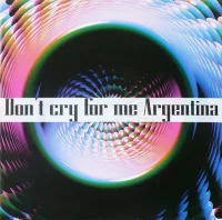 Don't Cry For Me Argentina
