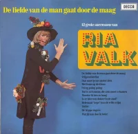 De Liefde Van De Man Gaat Door De Maag - 12 Grote Successen Van Ria Valk