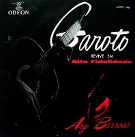 Garoto Revive Em Alta Fidelidade - Interpretando Ary Barroso