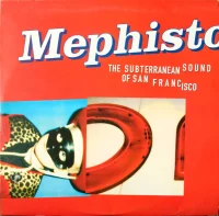 Mephisto - The Subterranean Sound Of San Francisco