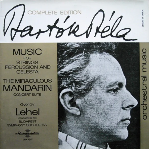 Music For Strings, Percussion And Celesta - The Miraculous Mandarin Concert Suite