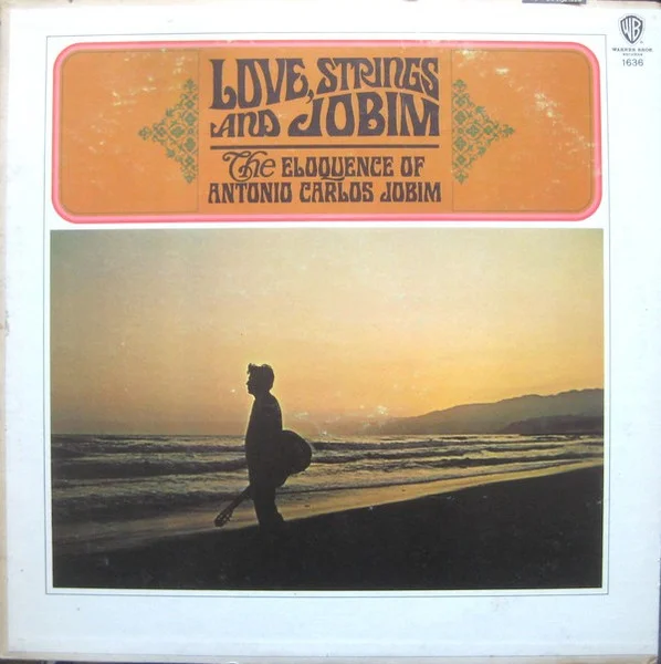 Love, Strings And Jobim (The Eloquence Of Antonio Carlos Jobim)