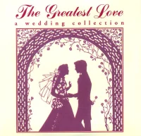 The Greatest Love (A Wedding Collection)