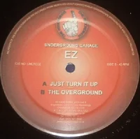 Just Turn It Up / The Overground
