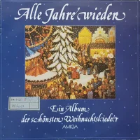 Alle Jahre Wieder - Ein Album Der Schönsten Weihnachtslieder