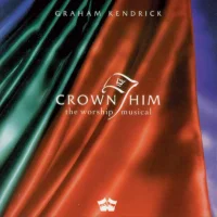 Crown Him: The Worship Musical