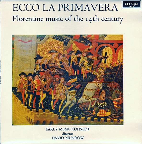 Ecco La Primavera (Florentine Music Of The 14th Century)