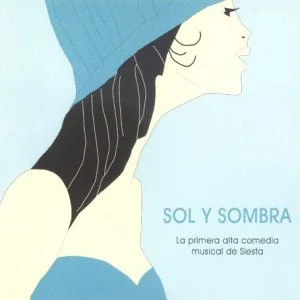 Sol Y Sombra (La Primera Alta Comedia Musical De Siesta)