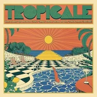 Tropicale (When La Dolce Vita Discovered Exotica, Calypso, Mambo, Samba And Other Tropical Rhythms (1959-1969))