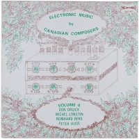 Electronic Music By Canadian Composers - Volume II