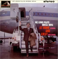 Vic Lewis Plays Bossa Nova At Home And Away