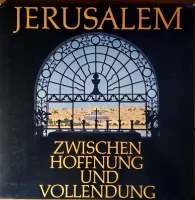 Jerusalem - Zwischen Hoffnung Und Vollendung