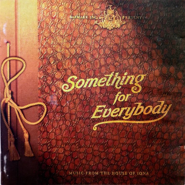Bazmark Inq. Presents Something For Everybody (Music From The House Of Iona)
