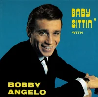 Baby Sittin' With Bobby Angelo