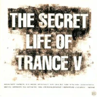 The Secret Life Of Trance V